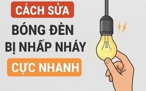 Cách sửa bóng đèn bị nhấp nháy cực nhanh – Hướng dẫn chi tiết