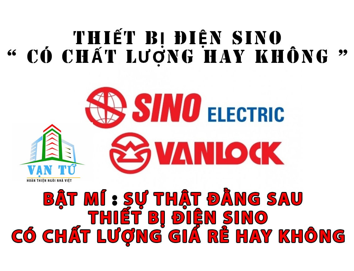 bí mật đằng sau thiết bị điện sino có chất lượng giá rẻ hay không